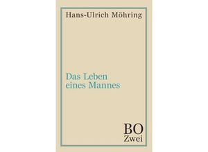 9783347023055 - Das Leben eines Mannes - Hans-Ulrich Möhring Kartoniert (TB)