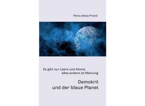 9783347027398 - Demokrit und der blaue Planet - Petra-Alexa Prantl Kartoniert (TB)