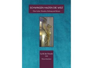 9783347027589 - SCHWINGEN HALTEN DIE WELT - Petra Lötschert Kartoniert (TB)