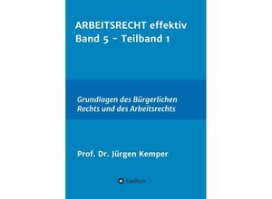 9783347028043 - ARBEITSRECHT effektiv Band 5 - Teilband 1 - Jürgen Kemper Kartoniert (TB)