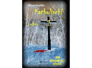 9783347029569 - Katholischoder? - Oliver Grudke Kartoniert (TB)