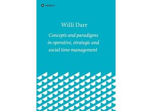 9783347030138 - Concepts and paradigms in operative strategic and social time management - Willi Darr Kartoniert (TB)