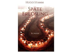 9783347030473 - Späte Erlösung - Hugo Stamm Kartoniert (TB)