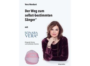 9783347032170 - Der Weg zum selbst-bestimmten Sänger - Vera Wenkert Kartoniert (TB)