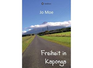 9783347032477 - Freiheit in Kaponga - Jo Moe Kartoniert (TB)