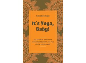 9783347032996 - Its Yoga Baby! - Ruth Claire Happe Kartoniert (TB)