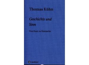 9783347033580 - Geschichte und Sinn - Thomas Kühn Kartoniert (TB)