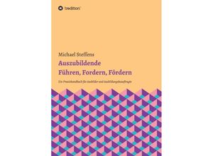 9783347035782 - Auszubildende Führen Fordern Fördern - Michael Steffens Kartoniert (TB)