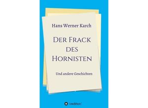 9783347037533 - Der Frack des Hornisten - Hans Werner Karch Kartoniert (TB)