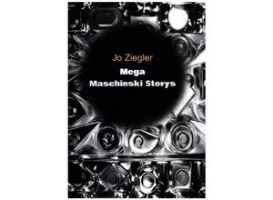 9783347037755 - MEGA MASCHINSKI STORYS - Jo Ziegler Kartoniert (TB)