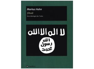 9783347037847 - Jihad - Eine Ideologie des Todes - Markus Hahn Kartoniert (TB)