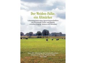 9783347041264 - Der Weiden-Falke ein Altmärker - Rosemarie C E Leineweber Dietrich Falke Carl Rudolf Haubold Hartmut Haubold Michael Petzold Eberhard Schulze Kartoniert (TB)