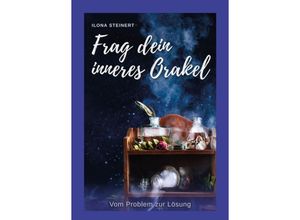 9783347041301 - Frag dein inneres Orakel - Ilona Steinert Kartoniert (TB)