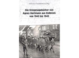 9783347041325 - Die Kriegstagebücher von Agnes Hartmann aus Delbrück von 1942 bis 1945 - Agnes Hartmann Hans Jürgen Rade Kartoniert (TB)