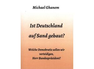 9783347044234 - Ist Deutschland auf Sand gebaut? - Michael Ghanem Kartoniert (TB)