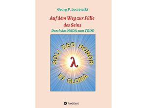 9783347044326 - Auf dem Weg zur Fülle des Seins - Georg P Loczewski Kartoniert (TB)