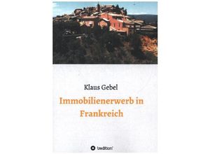 9783347044975 - Immobilienerwerb in Frankreich - Klaus Gebel Kartoniert (TB)