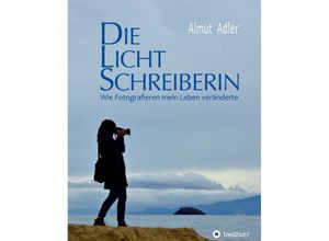 9783347045279 - Die Lichtschreiberin - Almut Adler Kartoniert (TB)