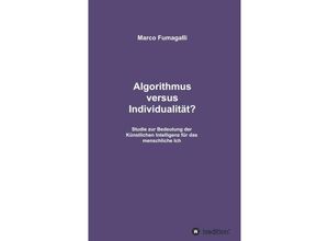 9783347047174 - Algorithmus versus Individualität? - Marco Fumagalli Kartoniert (TB)