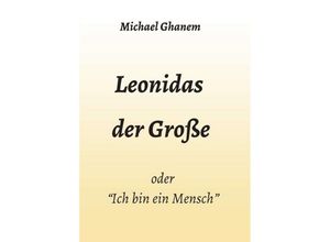 9783347047730 - Leonidas der Große - Michael Ghanem Kartoniert (TB)