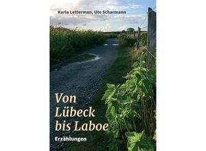 9783347048300 - Von Lübeck bis Laboe - Ute Scharmann Karla Letterman Kartoniert (TB)