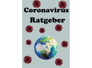 9783347051065 - Der Coronavirus Ratgeber - Julian Siebert Kartoniert (TB)