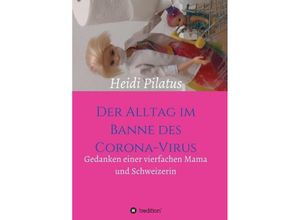 9783347051942 - Der Alltag im Banne des Corona-Virus - Heidi Pilatus Kartoniert (TB)