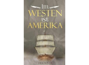 9783347056060 - Im Westen ist Amerika - Dirk Möller Kartoniert (TB)