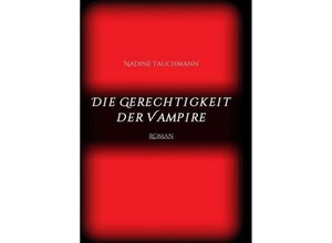 9783347057821 - Die Gerechtigkeit der Vampire - Nadine Tauchmann Kartoniert (TB)