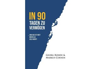 9783347058262 - IN 90 TAGEN ZU VERMÖGEN - Georg Rohde Markus Coenen Kartoniert (TB)