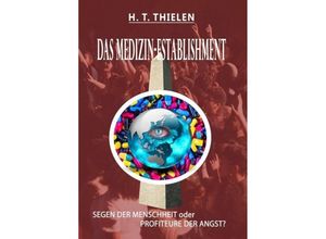 9783347058859 - DAS MEDIZIN-ESTABLISHMENT - H T Thielen Kartoniert (TB)