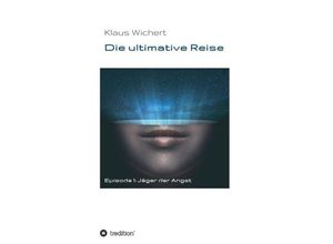 9783347059801 - Die ultimative Reise - Klaus Wichert Kartoniert (TB)