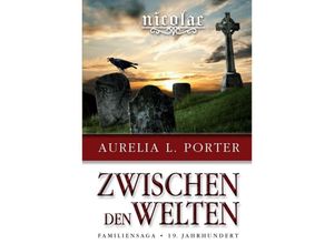 9783347059856 - Nicolae - Zwischen den Welten - Aurelia L Porter Kartoniert (TB)