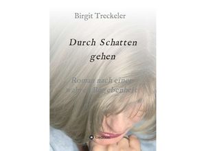 9783347060098 - Durch Schatten gehen - Birgit Treckeler Kartoniert (TB)