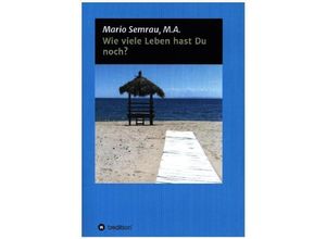 9783347067998 - Wie viele Leben hast Du noch? - Mario Semrau Kartoniert (TB)