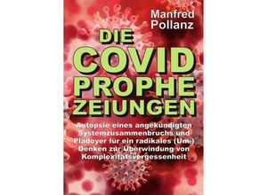 9783347068025 - Die Covid-Prophezeihungen - Manfred Pollanz Kartoniert (TB)