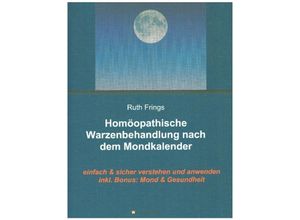 9783347068872 - Homöopathische Warzenbehandlung nach dem Mondkalender - Ruth Frings Kartoniert (TB)