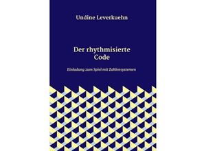 9783347069152 - Der rhythmisierte Code - Undine Leverkuehn Kartoniert (TB)