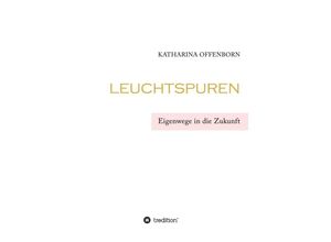 9783347071247 - Leuchtspuren - Katharina Offenborn Kartoniert (TB)