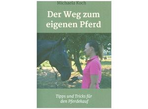 9783347073173 - Der Weg zum eigenen Pferd - Michaela Koch Kartoniert (TB)