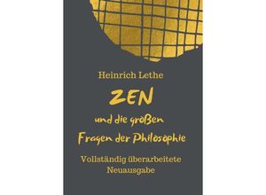 9783347073616 - ZEN und die großen Fragen der Philosophie - Heinrich Lethe Kartoniert (TB)