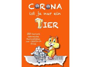 9783347077911 - Corona ist ja nur ein Tier - Angelika Nigl Anita Riedler Martin Riedler Kartoniert (TB)