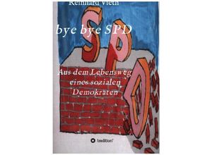 9783347078383 - bye bye SPD - Reinhard Vieth Kartoniert (TB)