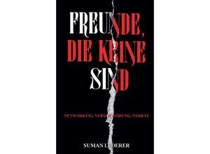 9783347080232 - FREUNDE DIE KEINE SIND - Suman Lederer Kartoniert (TB)