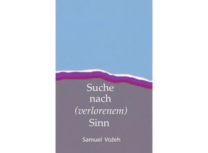 9783347080713 - Suche nach (verlorenem) Sinn - Samuel Vozeh Kartoniert (TB)