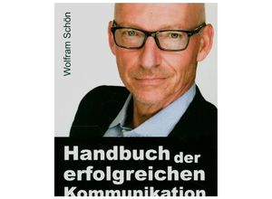 9783347080812 - Handbuch der erfolgreichen Kommunikation - Wolfram Schön Kartoniert (TB)