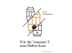 9783347082625 - Wie die Nummer 5 zum Halten kam - Uwe Trostmann Kartoniert (TB)