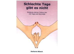 9783347084117 - Schlechte Tage gibt es nicht - Stefanie Blösch Kartoniert (TB)