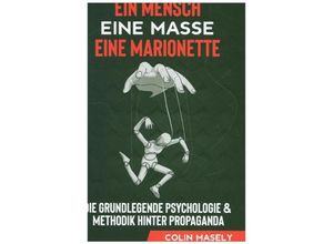 9783347086722 - Ein Mensch - Eine Masse - Eine Marionette - Colin Masely Kartoniert (TB)