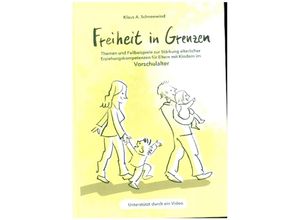 9783347088238 - Freiheit in Grenzen - Themen und Fallbeispiele zur Stärkung elterlicher Erziehungskompetenzen für Eltern mit Kindern im Vorschulalter   - Klaus A Schneewind Gebunden